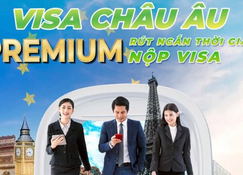 Dịch Vụ Visa Châu Âu Premium – Trải Nghiệm Khác Biệt Dành Cho Khách Hàng Tinh Hoa